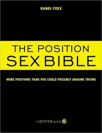 The Position Sex Bible: More Positions Than You Could Possibly Imagine Trying photo